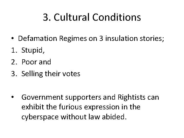 3. Cultural Conditions • Defamation Regimes on 3 insulation stories; 1. Stupid, 2. Poor