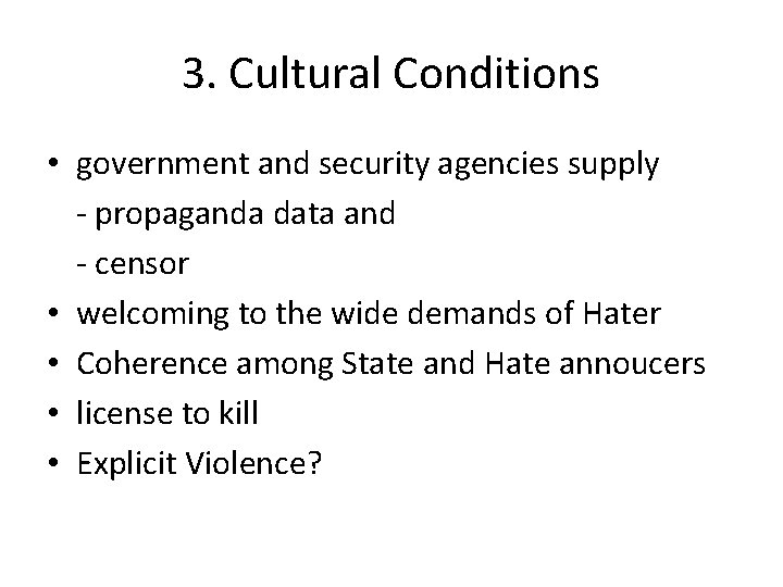 3. Cultural Conditions • government and security agencies supply - propaganda data and -