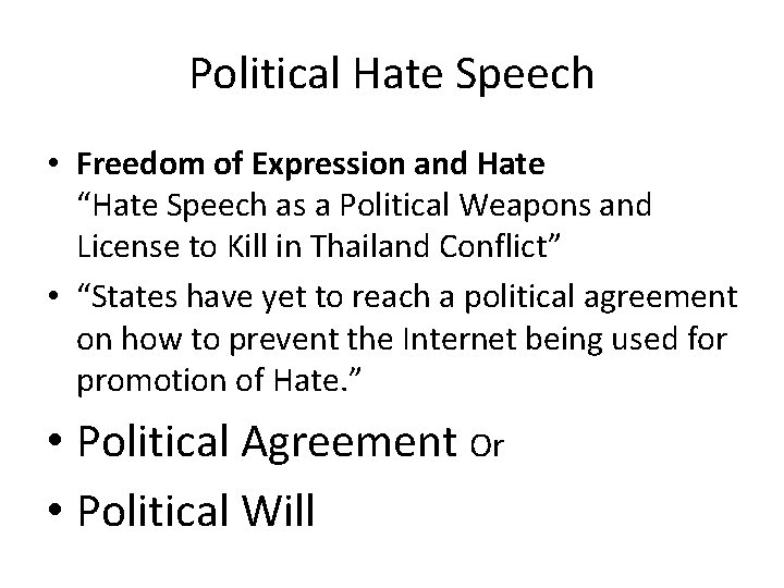 Political Hate Speech • Freedom of Expression and Hate “Hate Speech as a Political