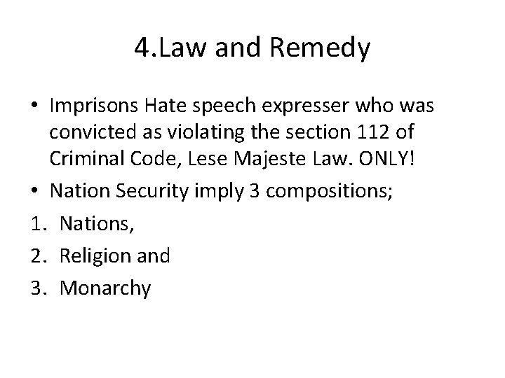 4. Law and Remedy • Imprisons Hate speech expresser who was convicted as violating