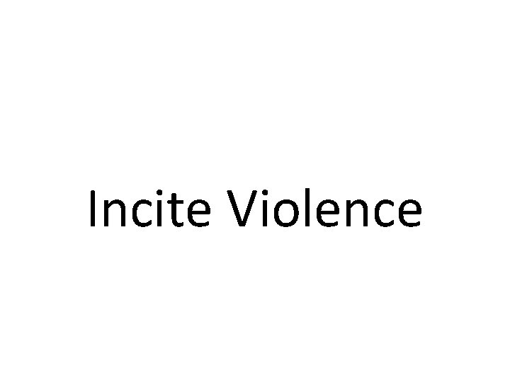 Incite Violence 