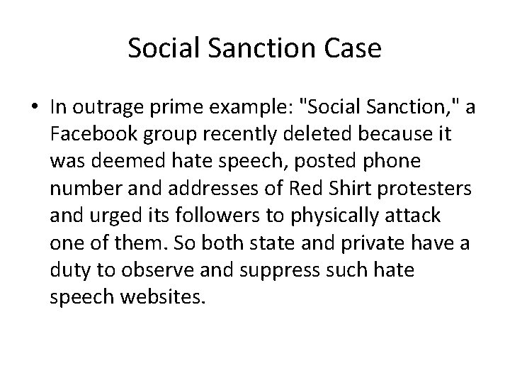 Social Sanction Case • In outrage prime example: "Social Sanction, " a Facebook group