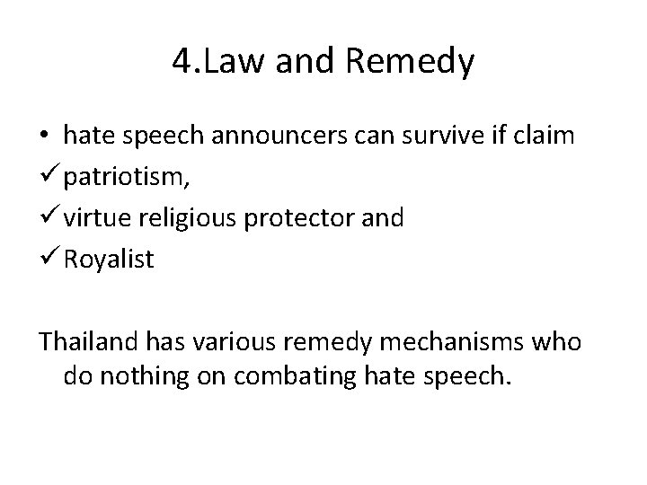 4. Law and Remedy • hate speech announcers can survive if claim ü patriotism,