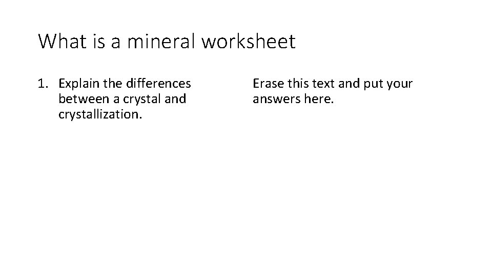 What is a mineral worksheet 1. Explain the differences between a crystal and crystallization.