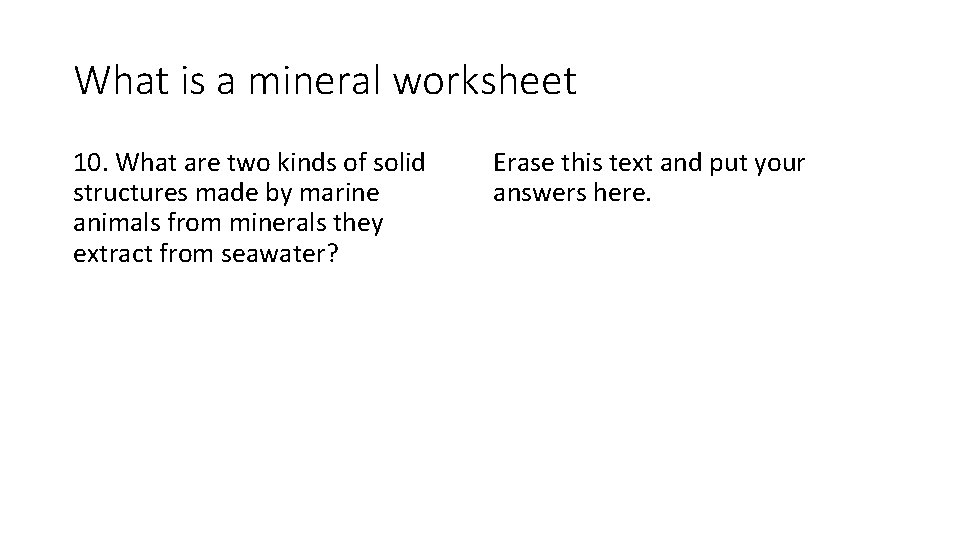 What is a mineral worksheet 10. What are two kinds of solid structures made