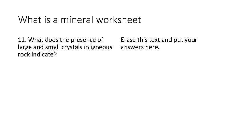 What is a mineral worksheet 11. What does the presence of large and small