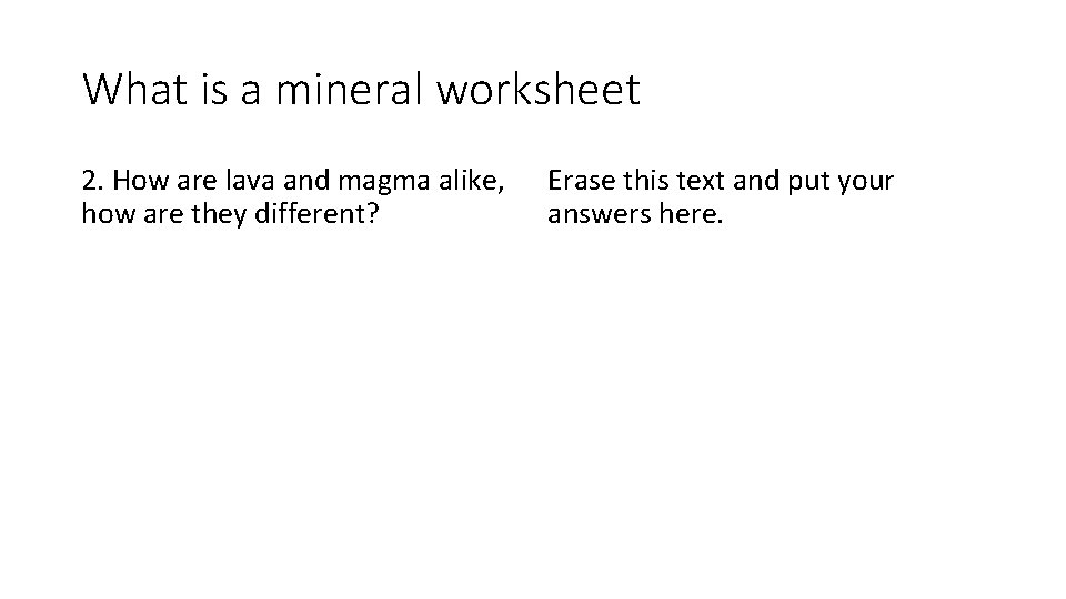 What is a mineral worksheet 2. How are lava and magma alike, how are