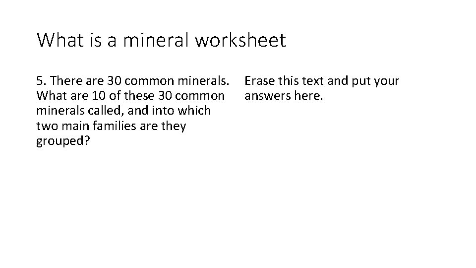What is a mineral worksheet 5. There are 30 common minerals. What are 10