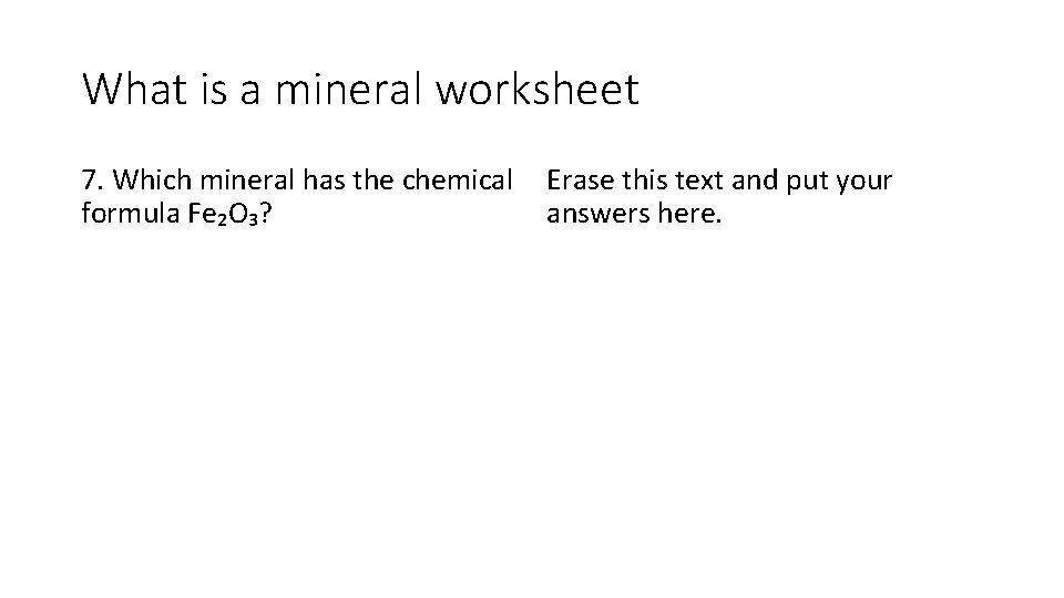 What is a mineral worksheet 7. Which mineral has the chemical formula Fe₂O₃? Erase