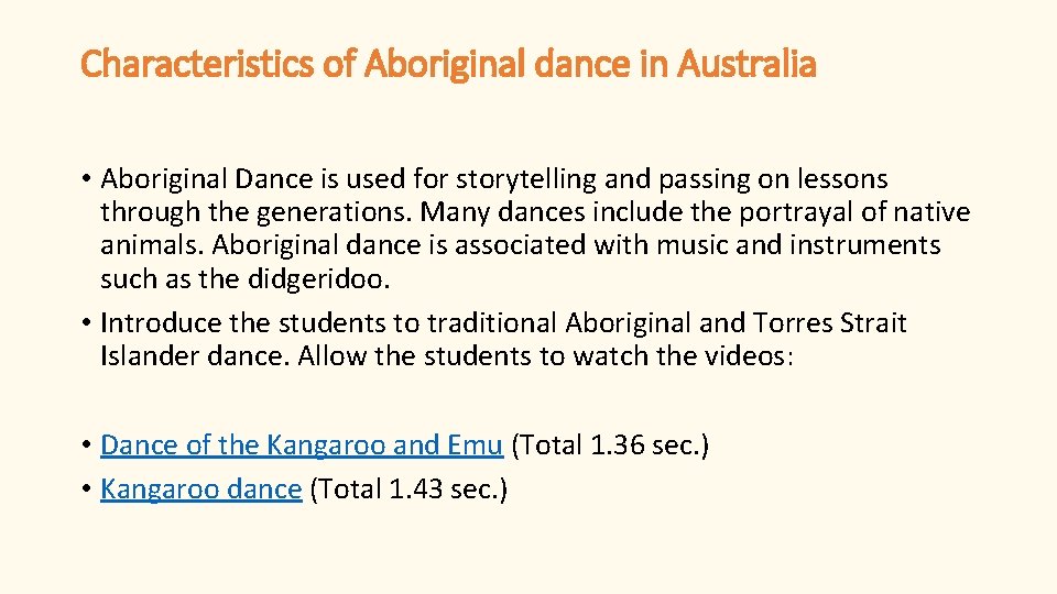 Characteristics of Aboriginal dance in Australia • Aboriginal Dance is used for storytelling and