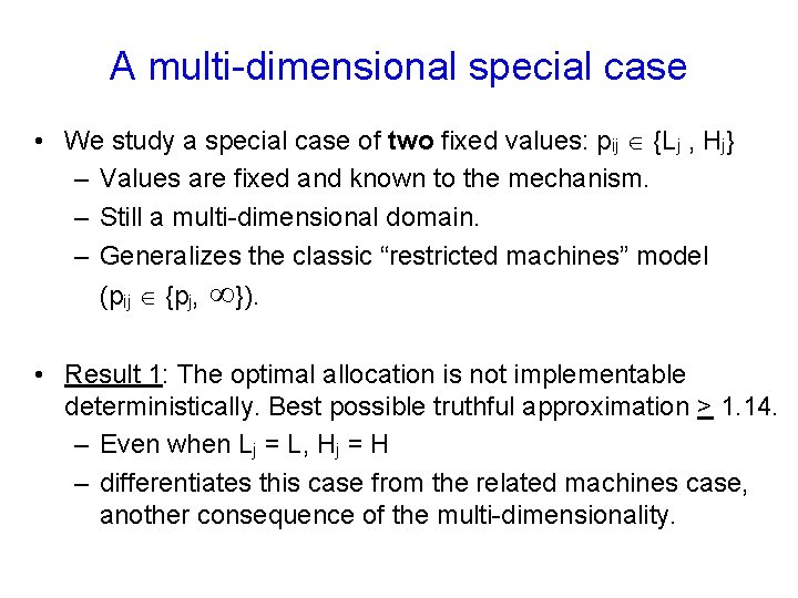 A multi-dimensional special case • We study a special case of two fixed values: