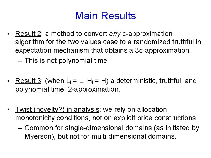 Main Results • Result 2: a method to convert any c-approximation algorithm for the