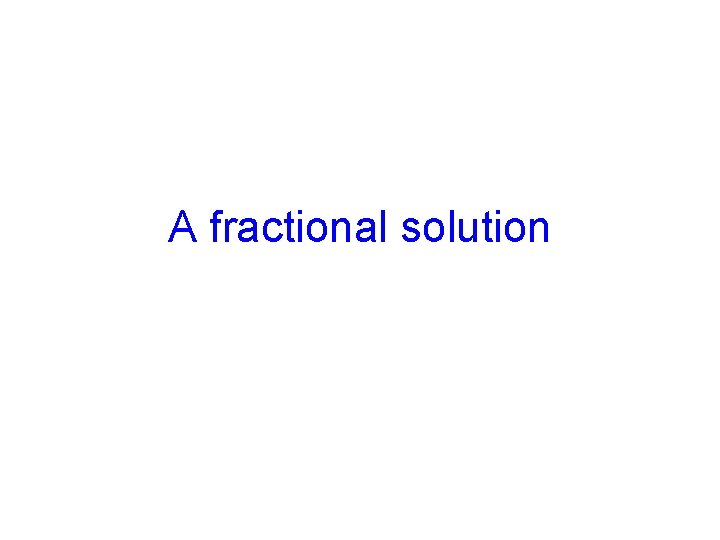 A fractional solution 