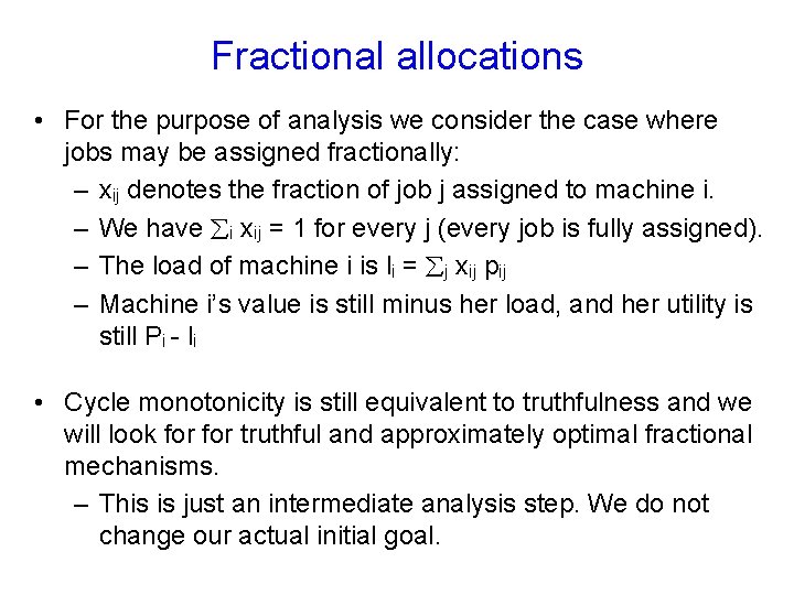 Fractional allocations • For the purpose of analysis we consider the case where jobs