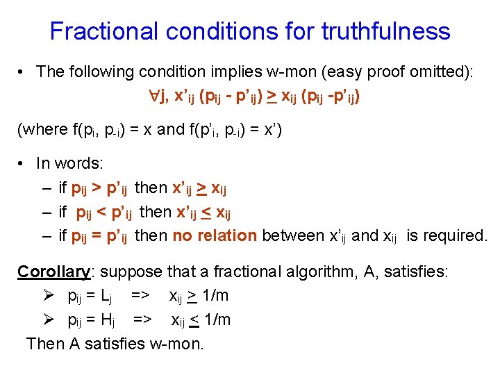Fractional conditions for truthfulness • The following condition implies w-mon (easy proof omitted): j,
