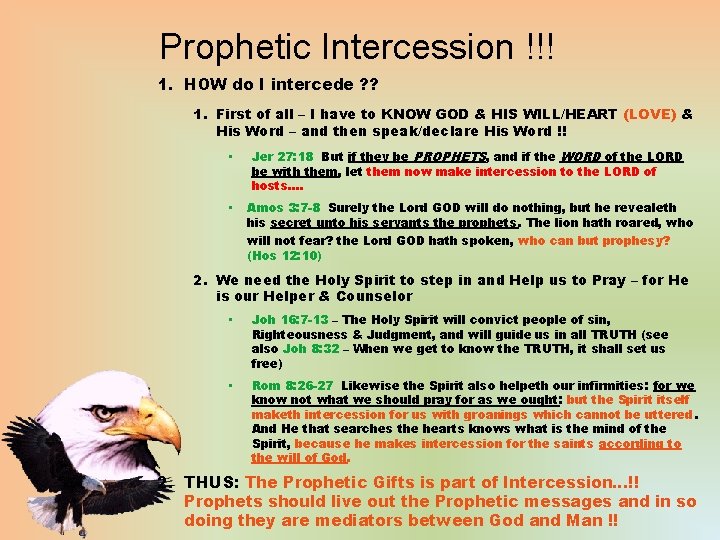 Prophetic Intercession !!! 1. HOW do I intercede ? ? 1. First of all