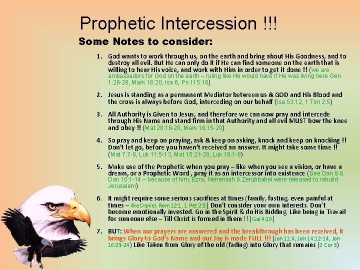 Prophetic Intercession !!! Some Notes to consider: 1. God wants to work through us,