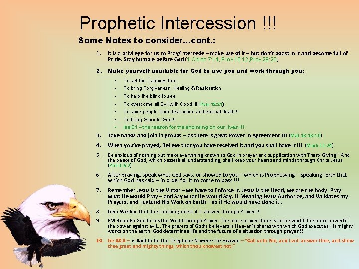 Prophetic Intercession !!! Some Notes to consider…cont. : 1. It is a privilege for