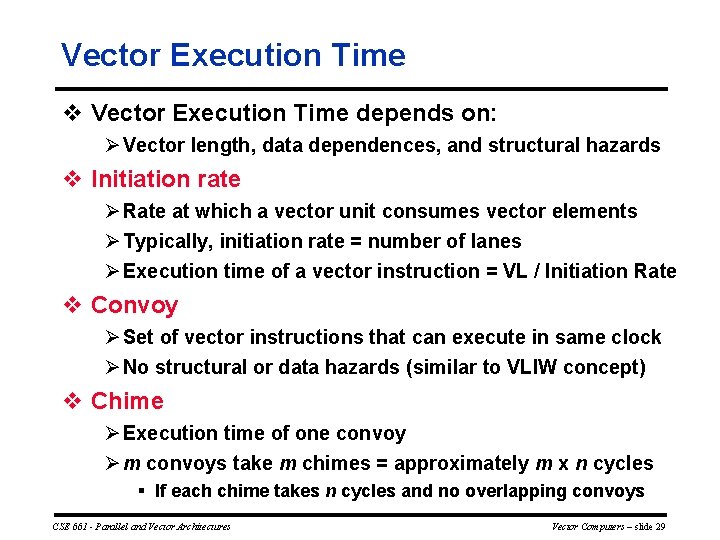 Vector Execution Time v Vector Execution Time depends on: Ø Vector length, data dependences,