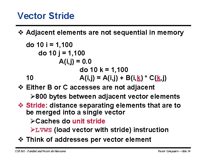 Vector Stride v Adjacent elements are not sequential in memory do 10 i =