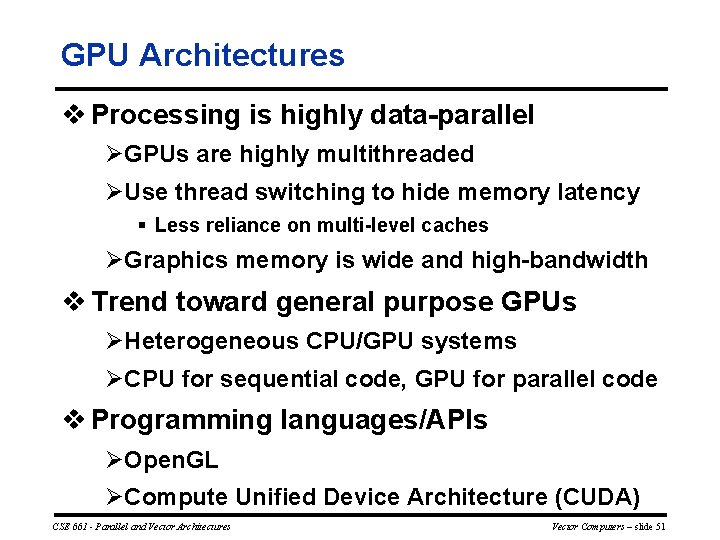 GPU Architectures v Processing is highly data parallel ØGPUs are highly multithreaded ØUse thread