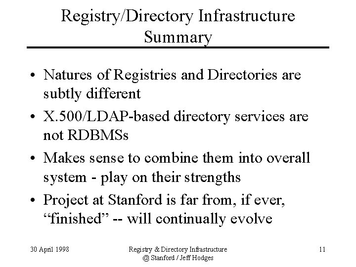 Registry/Directory Infrastructure Summary • Natures of Registries and Directories are subtly different • X.