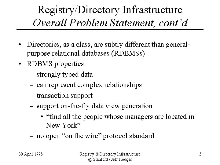 Registry/Directory Infrastructure Overall Problem Statement, cont’d • Directories, as a class, are subtly different Registry/Directory Infrastructure Overall Problem Statement, cont’d • Directories, as a class, are subtly different