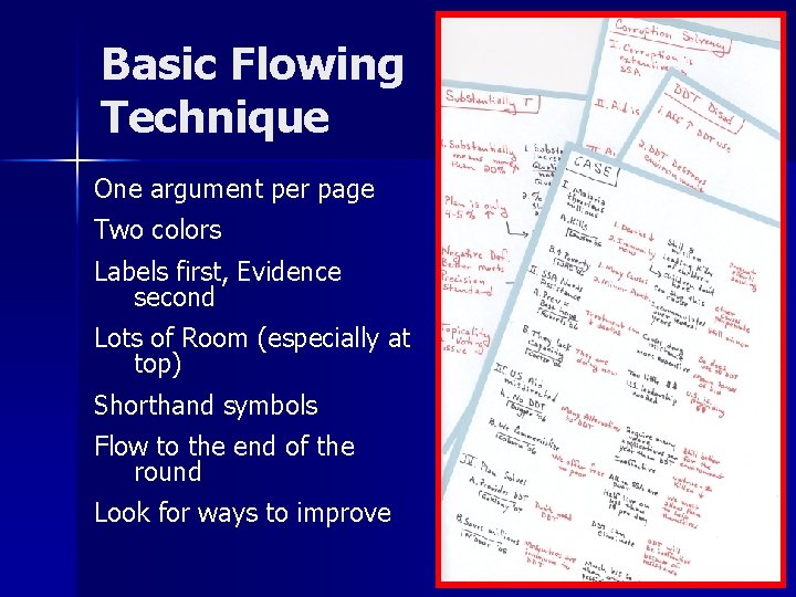 Basic Flowing Technique One argument per page Two colors Labels first, Evidence second Lots