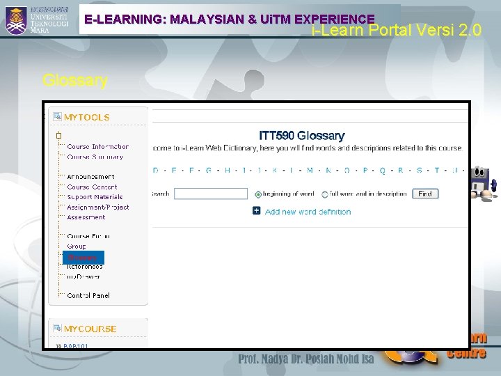 E-LEARNING: MALAYSIAN & Ui. TM EXPERIENCE i-Learn Portal Versi 2. 0 Glossary 
