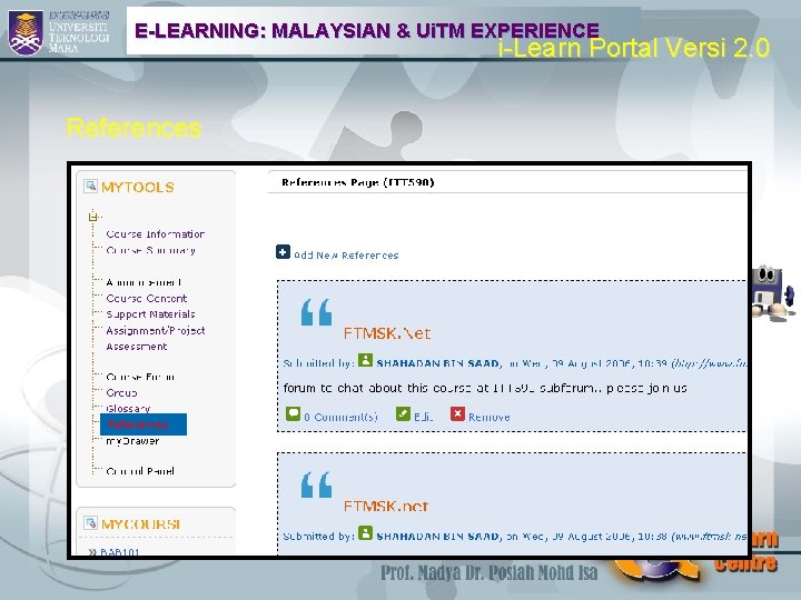 E-LEARNING: MALAYSIAN & Ui. TM EXPERIENCE i-Learn Portal Versi 2. 0 References 