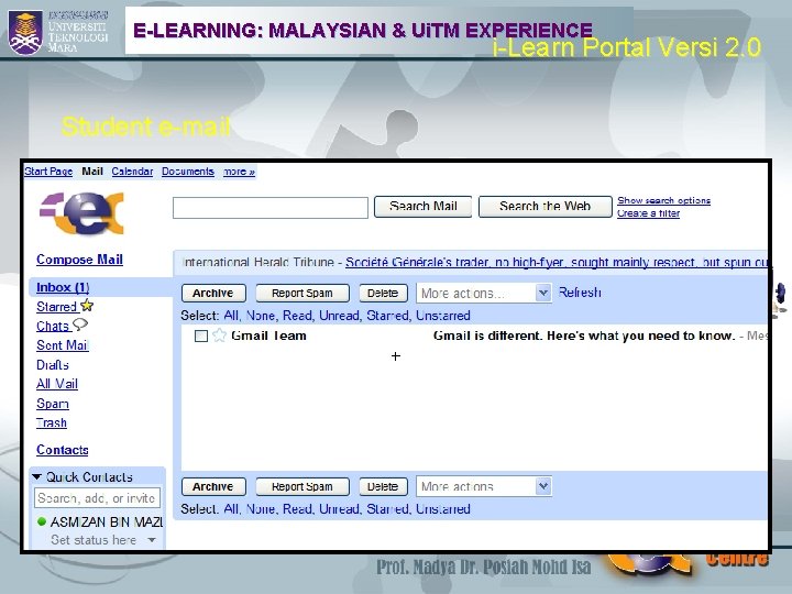 E-LEARNING: MALAYSIAN & Ui. TM EXPERIENCE i-Learn Portal Versi 2. 0 Student e-mail 