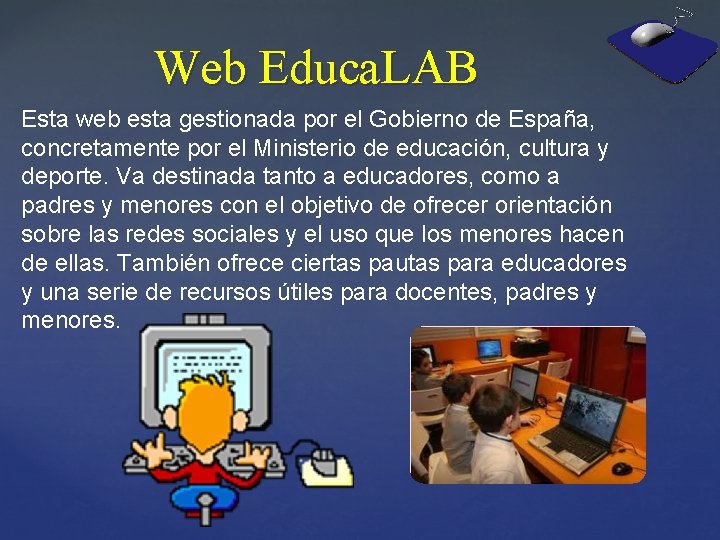 Web Educa. LAB Esta web esta gestionada por el Gobierno de España, concretamente por