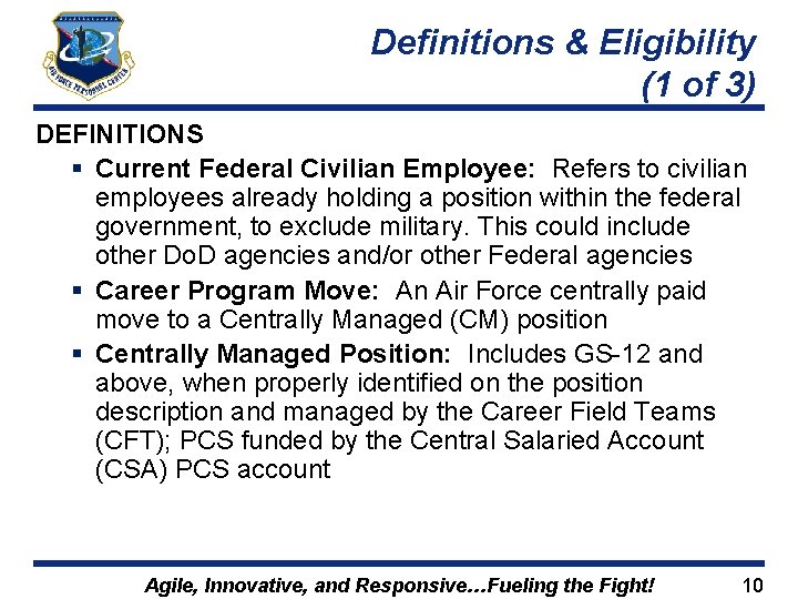 Definitions & Eligibility (1 of 3) DEFINITIONS § Current Federal Civilian Employee: Refers to