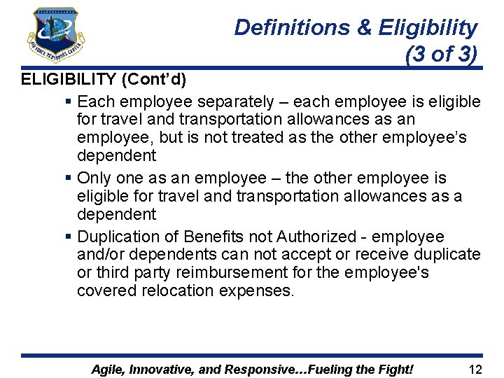 Definitions & Eligibility (3 of 3) ELIGIBILITY (Cont’d) § Each employee separately – each