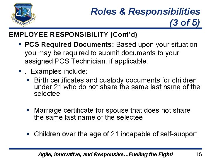 Roles & Responsibilities (3 of 5) EMPLOYEE RESPONSIBILITY (Cont’d) § PCS Required Documents: Based