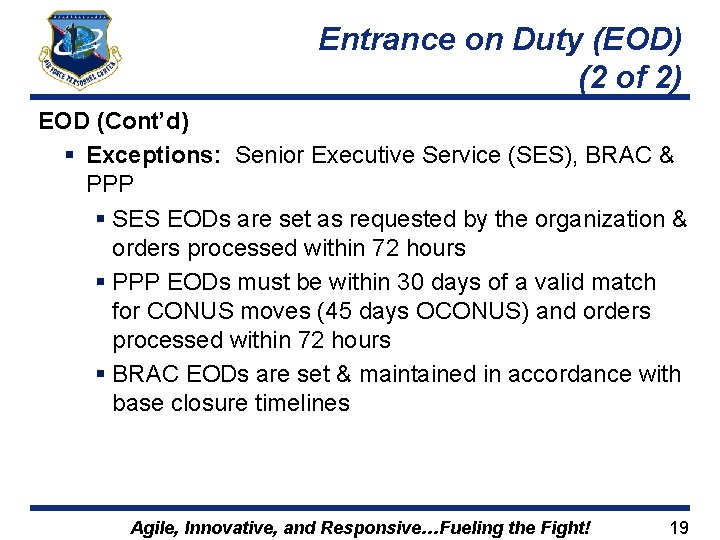 Entrance on Duty (EOD) (2 of 2) EOD (Cont’d) § Exceptions: Senior Executive Service