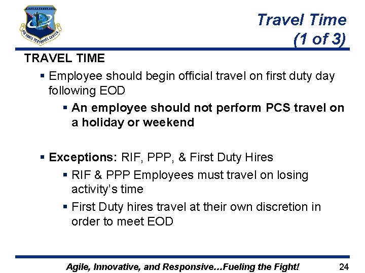 Travel Time (1 of 3) TRAVEL TIME § Employee should begin official travel on