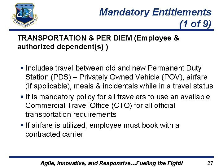 Mandatory Entitlements (1 of 9) TRANSPORTATION & PER DIEM (Employee & authorized dependent(s) )