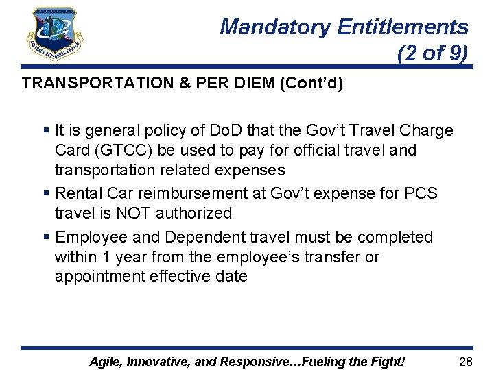Mandatory Entitlements (2 of 9) TRANSPORTATION & PER DIEM (Cont’d) § It is general