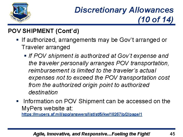 Discretionary Allowances (10 of 14) POV SHIPMENT (Cont’d) § If authorized, arrangements may be
