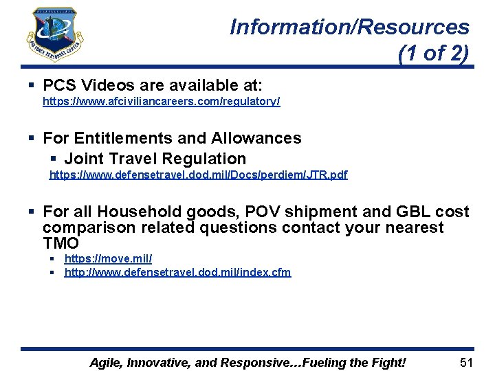 Information/Resources (1 of 2) § PCS Videos are available at: https: //www. afciviliancareers. com/regulatory/