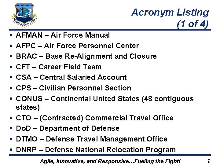 Acronym Listing (1 of 4) § § § AFMAN – Air Force Manual AFPC