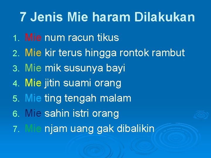 7 Jenis Mie haram Dilakukan 1. 2. 3. 4. 5. 6. 7. Mie num