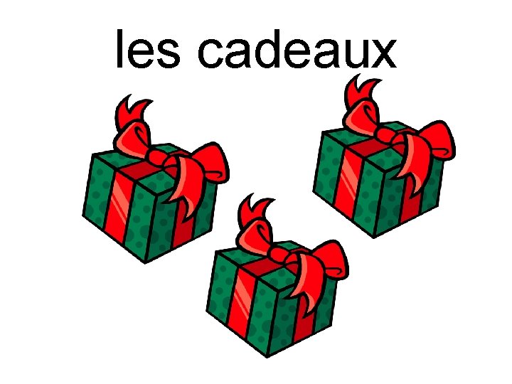 les cadeaux 