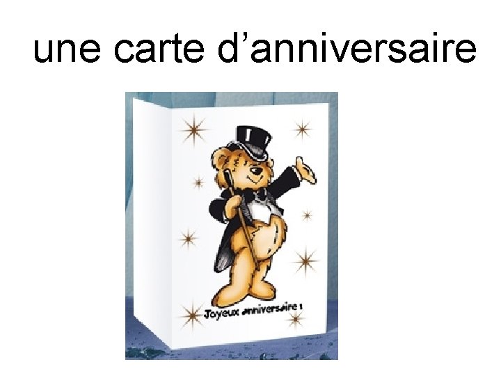 une carte d’anniversaire 