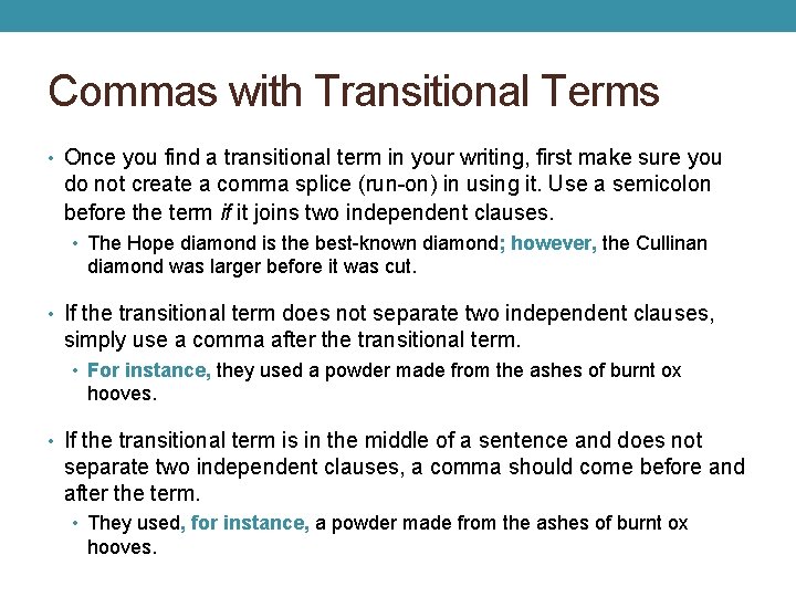 Commas with Transitional Terms • Once you find a transitional term in your writing,
