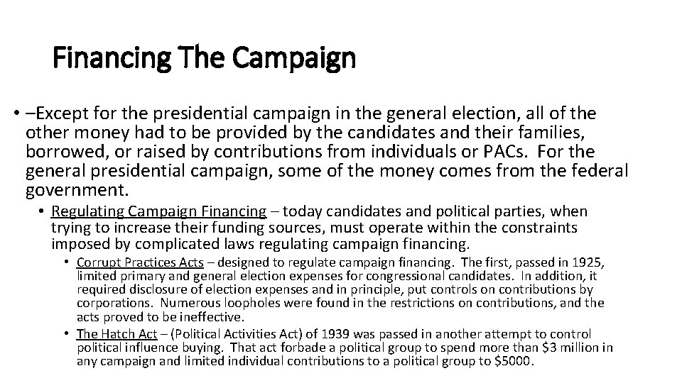 Financing The Campaign • –Except for the presidential campaign in the general election, all