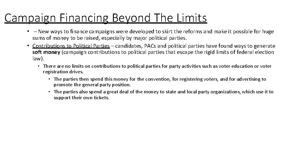 Campaign Financing Beyond The Limits • – New ways to finance campaigns were developed