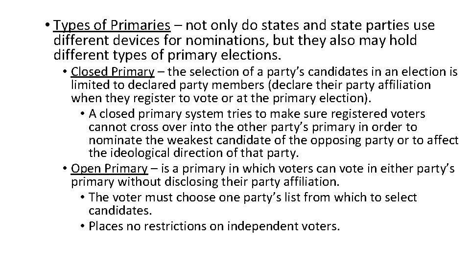  • Types of Primaries – not only do states and state parties use