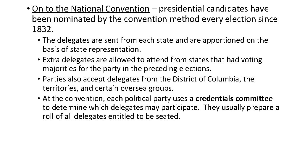  • On to the National Convention – presidential candidates have been nominated by